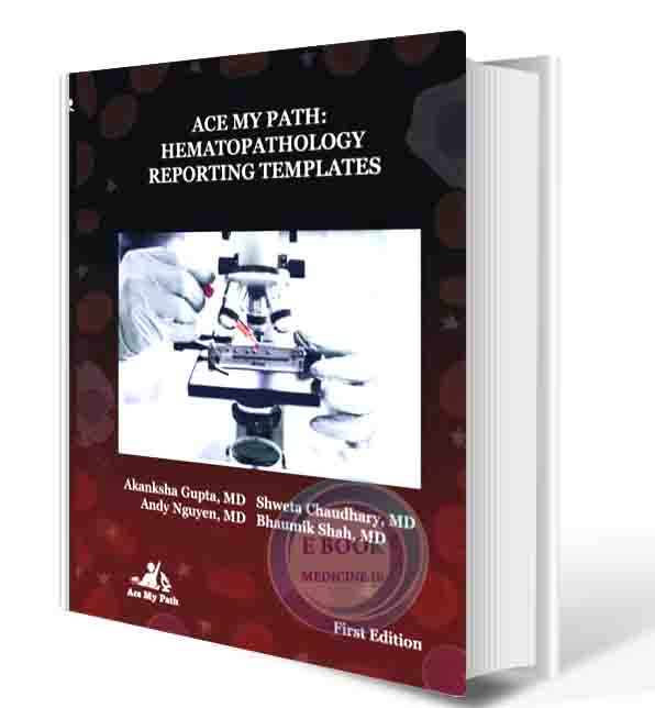 دانلود کتاب  Ace My Path: Hematopathology Reporting Templates 2022 (ORIGINAL PDF)